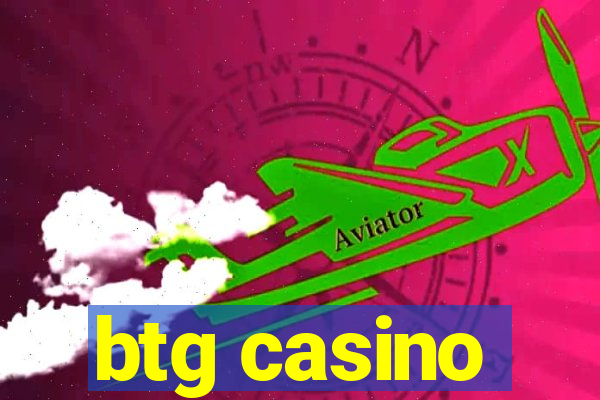 btg casino